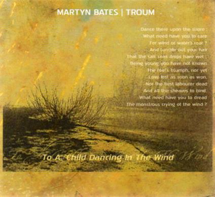 To a Child Dancing in the Wind - CD Audio di Martyn Bates,Troum