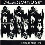 Five Minutes After I Die - CD Audio di Blackhouse