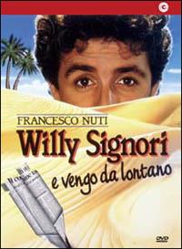 Willy Signori e vengo da lontano di Francesco Nuti - DVD
