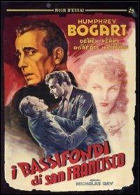 I bassifondi di San Francisco di Nicholas Ray - DVD