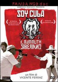 Soy Cuba. Il mammuth siberiano - DVD - Film di Vicente Ferraz Documentario  | IBS