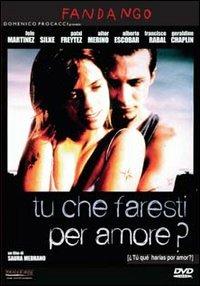 Tu che faresti per amore? di Saura Medrano - DVD