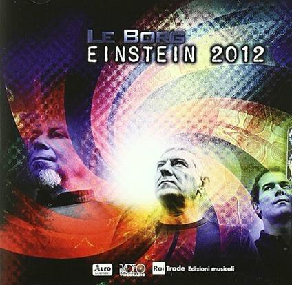 Einstein 2012 - CD Audio di Le Borg