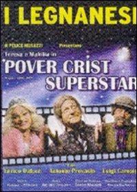 I Legnanesi. Pover Crist Superstar - DVD - Film Teatro | IBS