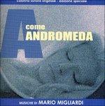 A come Andromeda (Colonna sonora) - CD Audio di Mario Migliardi