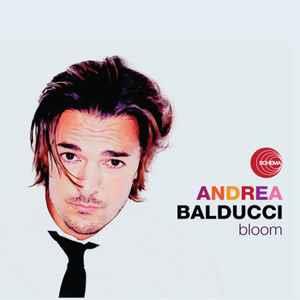 Bloom - CD Audio di Andrea Balducci