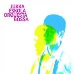 Orquesta Bossa - CD Audio di Jukka Eskola