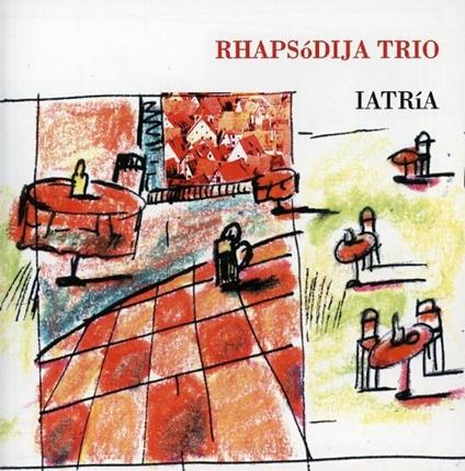 Iatria - CD Audio di Rhapsodija Trio