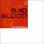 Bad Blood - CD Audio di Sentieri Selvaggi