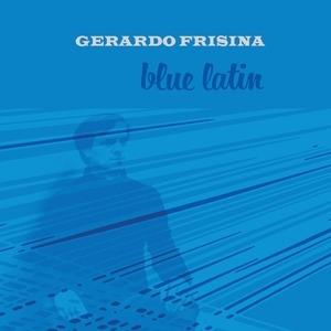 Blue Latin - Vinile LP di Gerardo Frisina