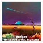 Abbiamo tutti un blues da piangere - Vinile LP + CD Audio di Perigeo