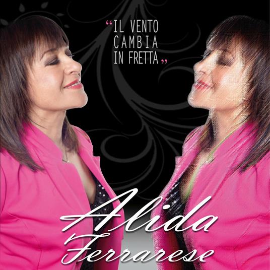 Il vento cambia in fretta - CD Audio di Alida Ferrarese