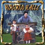 Le Mie Valli - CD Audio di Alberto Kalle