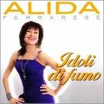 Idoli di Fumo - CD Audio di Alida Ferrarese