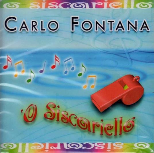 'O siscariello - CD Audio di Carlo Fontana