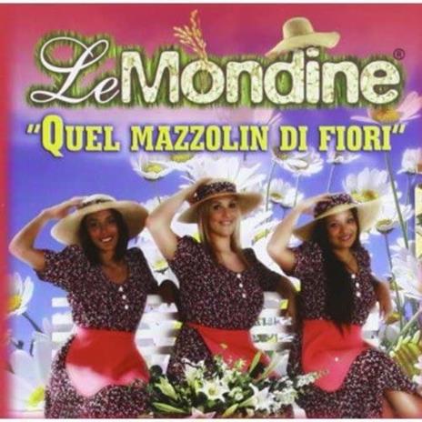 Quel mazzolin di fiori - CD Audio di Le Mondine