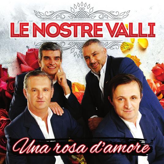 Una Rosa D'Amore - CD Audio di Le Nostre Valli