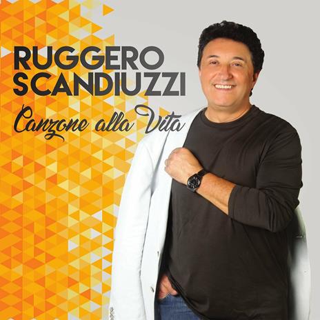 Canzone Alla Vita - CD Audio di Ruggero Scandiuzzi