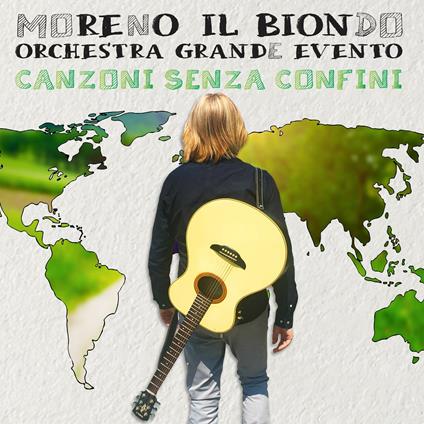 Canzoni senza confini - CD Audio di Moreno il Biondo