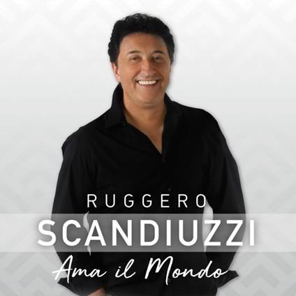 Ama il mondo - CD Audio di Ruggero Scandiuzzi