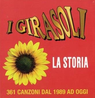 La Storia 361 Canzoni Dal 1989 Ad Oggi - CD Audio di Girasoli