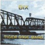 Bix - CD Audio di Tiger Dixie Band