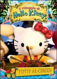 Hello Kitty. Il villaggio di Hello Kitty. Vol. 3. Tutti al circo - DVD