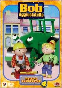 Bob Aggiustatutto. Vol. 4. Rullo e la rockstar di Liz Whitaker,Sarah Ball,Brian Little - DVD