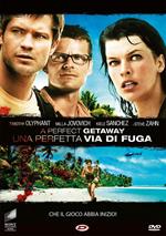 A Perfect Getaway. Una perfetta via di fuga (DVD)