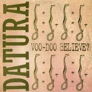 Voo-Doo Believe? - Vinile LP di Datura