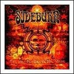 Trying to Burn the Sun - CD Audio di Sideburn