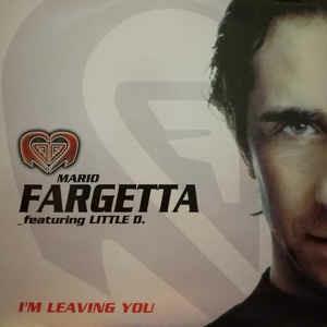 Fargetta Featuring Little D.: I'm Leaving You - Vinile LP