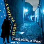 ...A volte la notte vol.43 - CD Audio di Castellina-Pasi