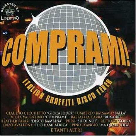 Comprami! Italian Graffiti Disco Fever - CD Audio
