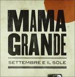 Settembre E Il Sole - CD Audio di Mama Grande