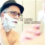 Mondo Matrioska - CD Audio di Gae Campana