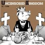 Uncensored Kingdom vol.1: The King - CD Audio di Traveller