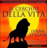 Il cerchio della vita - CD Audio di Ivana Spagna