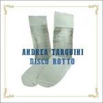 Disco rotto - CD Audio di Andrea Tarquini