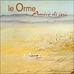 Amico di ieri - Vinile LP + CD Audio di Le Orme