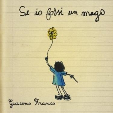 Se io fossi un mago - CD Audio di Giacomo Franco