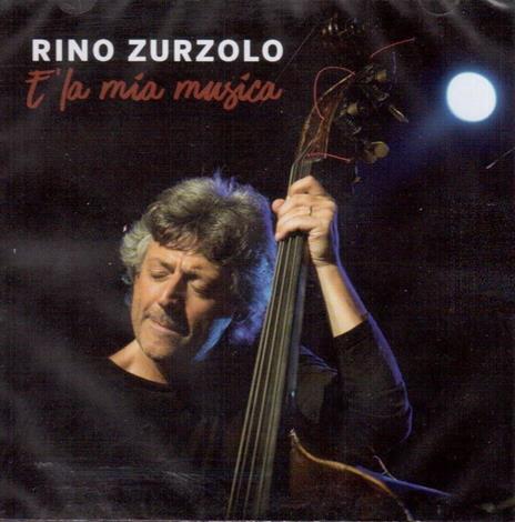 È la mia musica - CD Audio di Rino Zurzolo