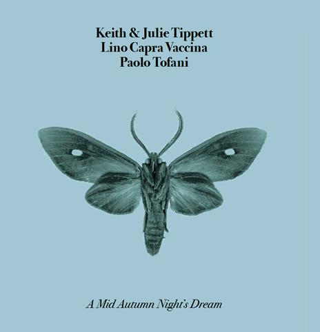 A Mid Autumn Nights Dream - Vinile LP di Keith Tippett,Paolo Tofani,Lino Capra Vaccina,Julie Tippetts