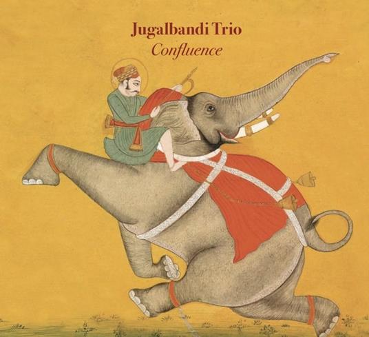 Confluence - CD Audio di Jugalbandi Trio