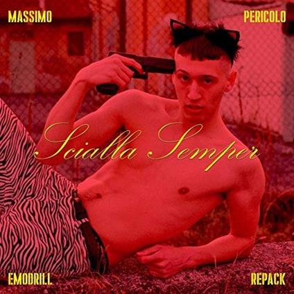 Scialla Semper (Emodrill Repack) - Massimo Pericolo - CD