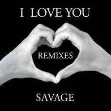 I Love You Rmxs - Vinile LP di Savage