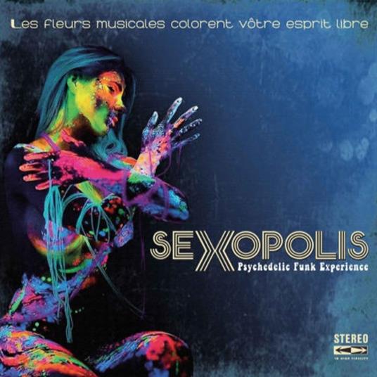 Sexopolis. Psychedelic Funk Experience - Vinile LP