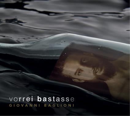 Vorrei bastasse - CD Audio di Giovanni Baglioni