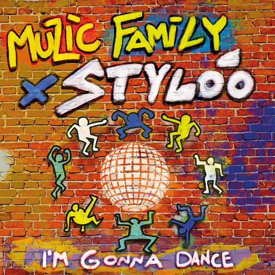 I'm Gonna Dance (Splatter Vinyl) - Vinile LP di Muzic Family x Stylóo