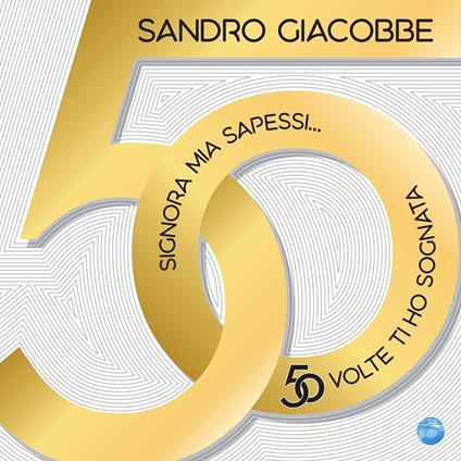 Signora mia sapessi... 50 volte ti ho sognata - CD Audio di Sandro Giacobbe